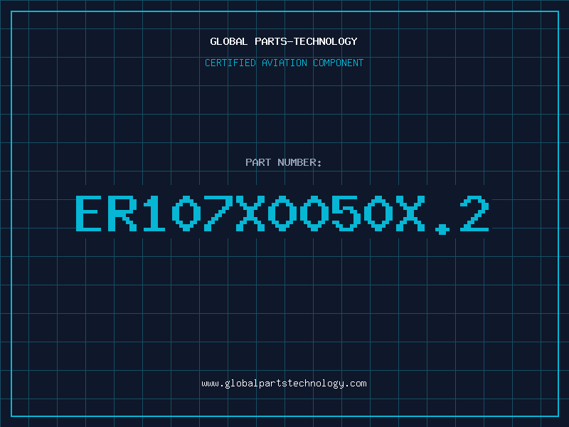 Aviation Part ER107X0050X.2