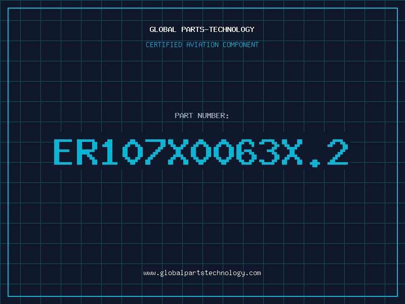 Aviation Part ER107X0063X.2