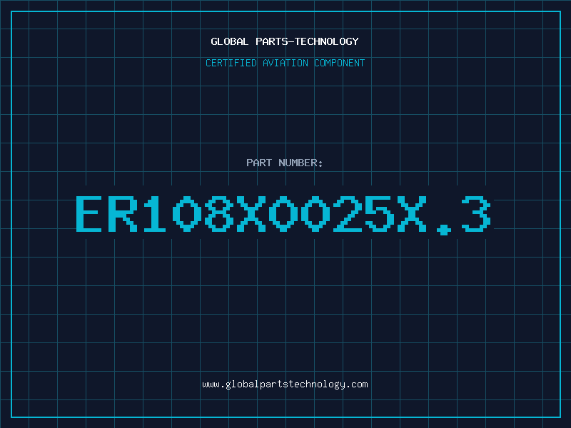 Aviation Part ER108X0025X.3