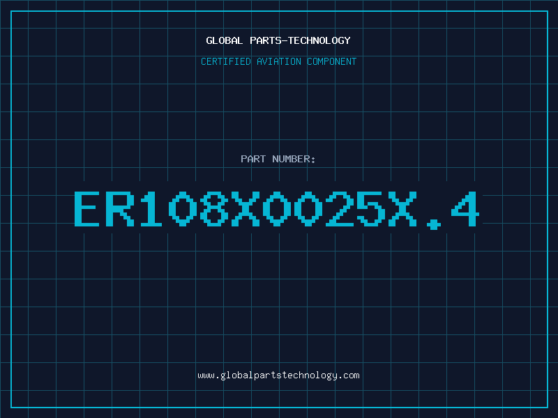 Aviation Part ER108X0025X.4