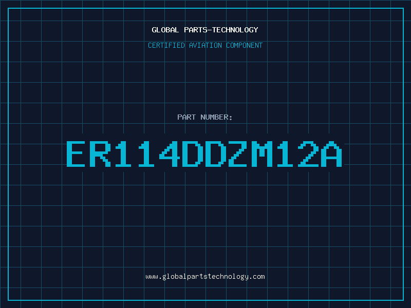 Aviation Part ER114DDZM12A