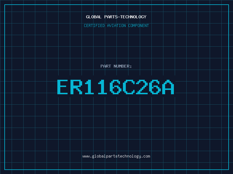 Aviation Part ER116C26A