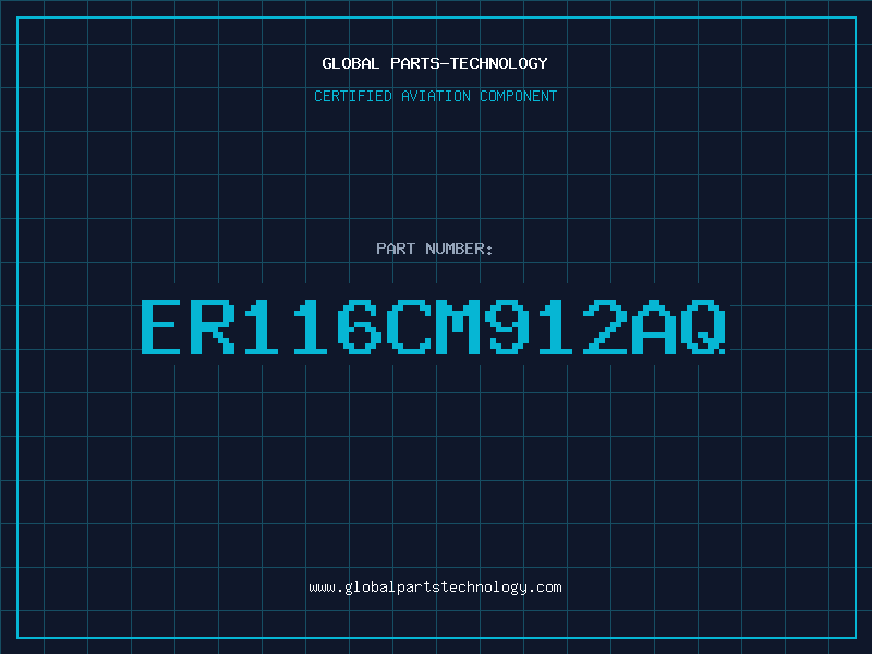 Aviation Part ER116CM912AQ