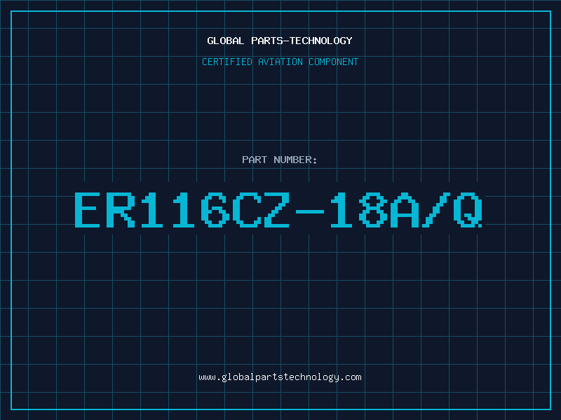 Aviation Part ER116CZ-18A/Q