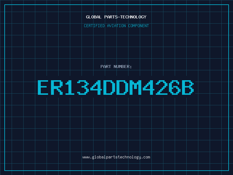 Aviation Part ER134DDM426B