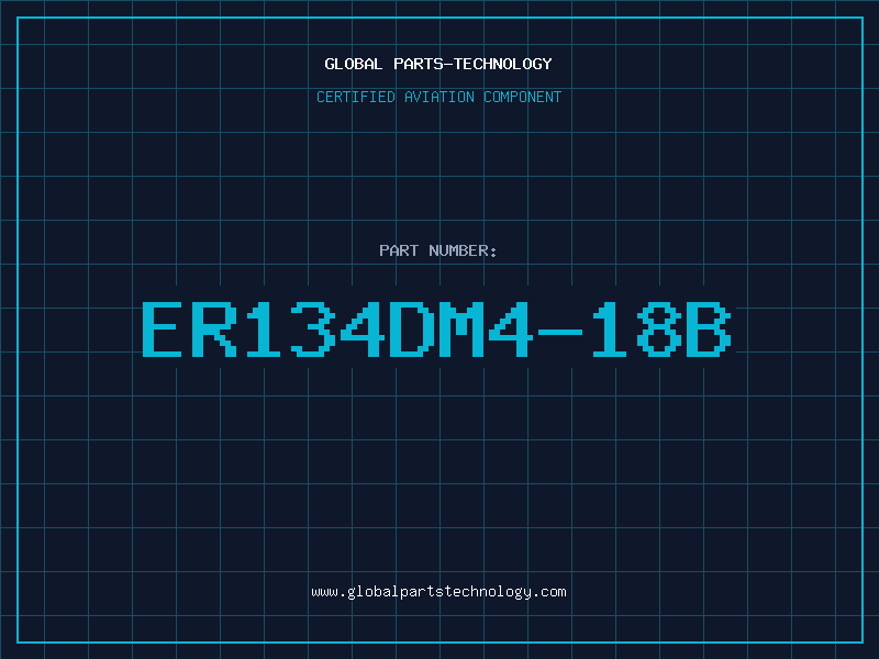 Aviation Part ER134DM4-18B