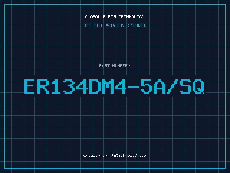Aviation Part ER134DM4-5A/SQ