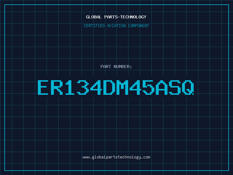 Aviation Part ER134DM45ASQ