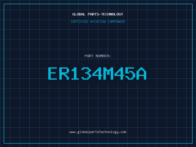 Aviation Part ER134M45A