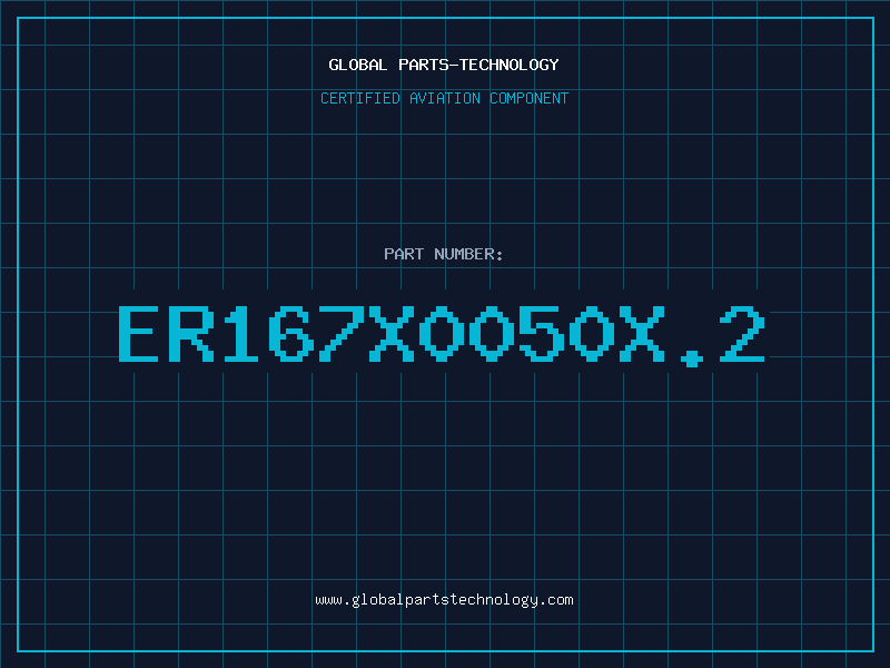 Aviation Part ER167X0050X.2