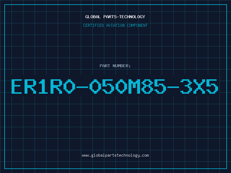Aviation Part ER1R0-050M85-3X5