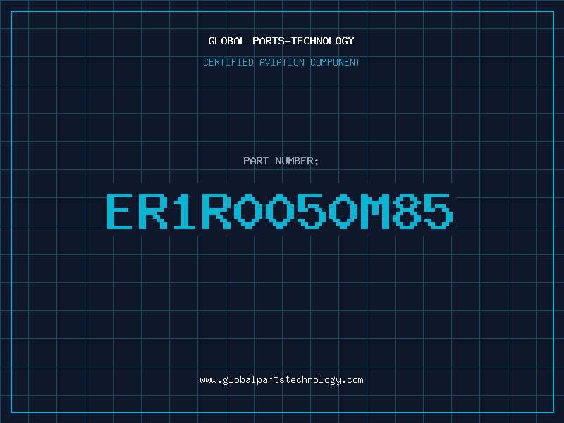 Aviation Part ER1R0050M85