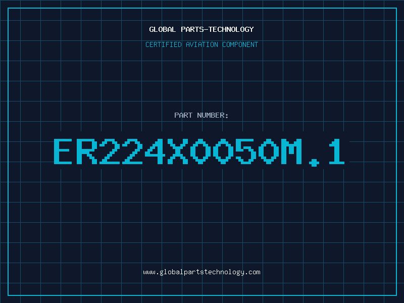 Aviation Part ER224X0050M.1
