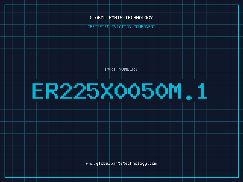 Aviation Part ER225X0050M.1