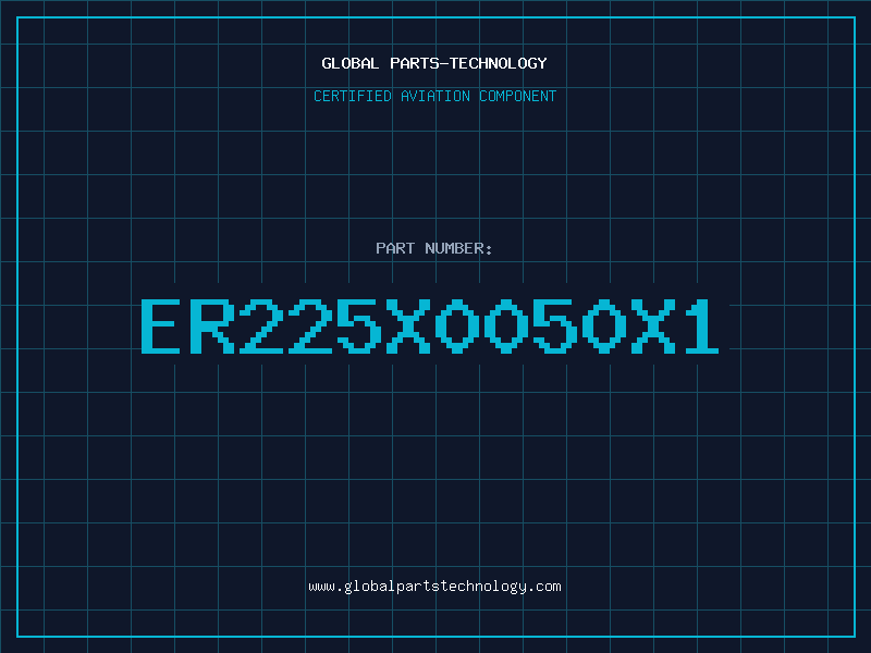 Aviation Part ER225X0050X1