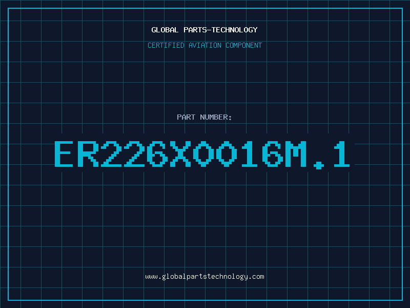 Aviation Part ER226X0016M.1