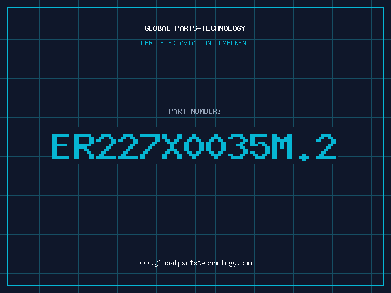 Aviation Part ER227X0035M.2