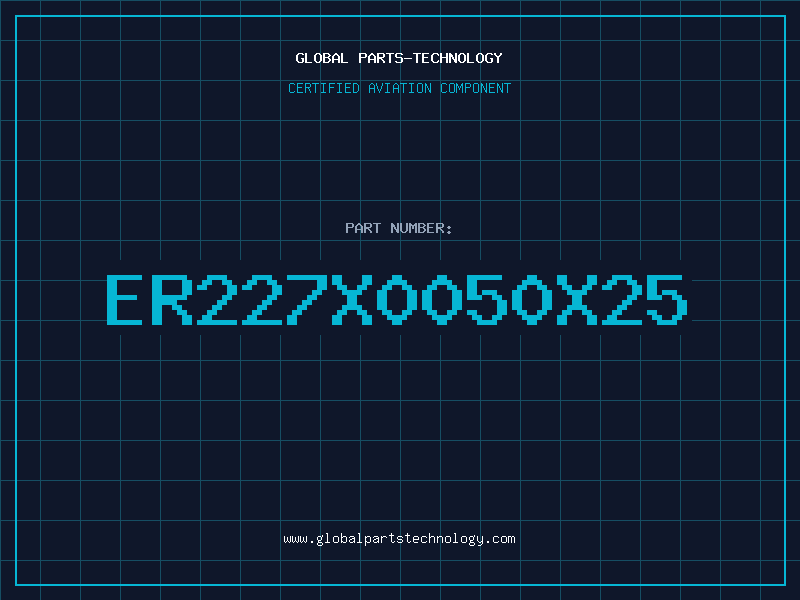 Aviation Part ER227X0050X25