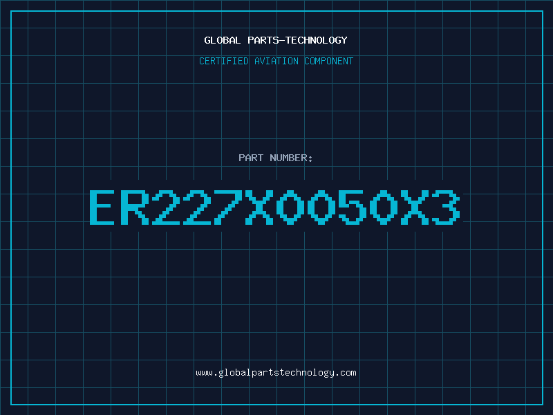Aviation Part ER227X0050X3