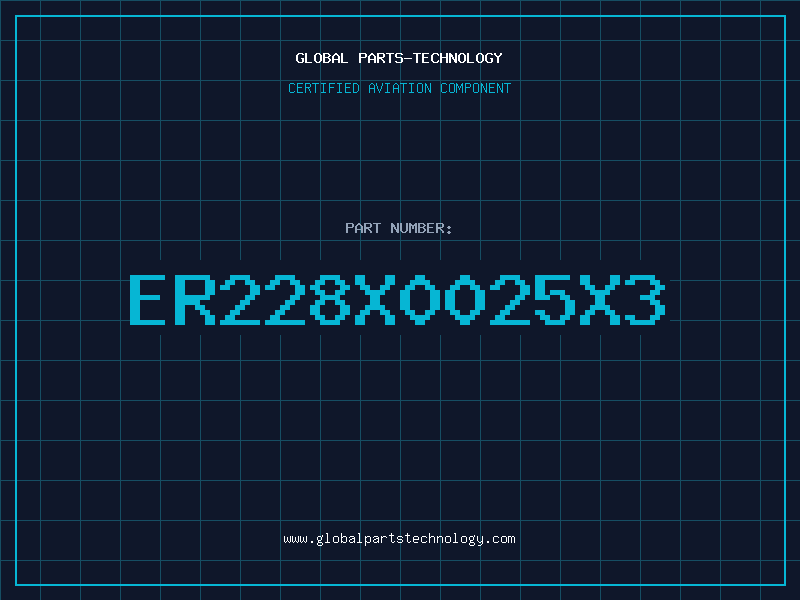 Aviation Part ER228X0025X3