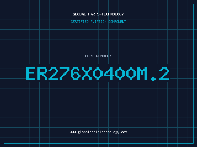 Aviation Part ER276X0400M.2