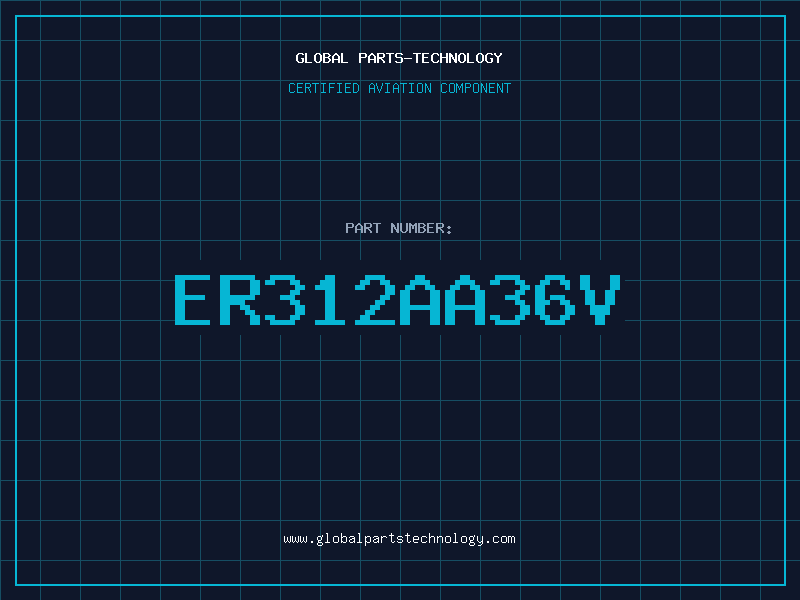 Aviation Part ER312AA36V