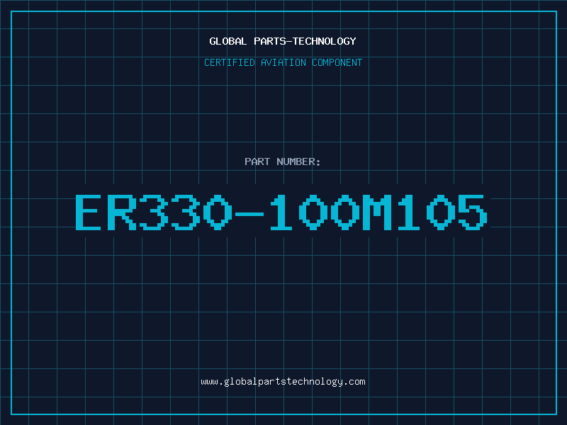 Aviation Part ER330-100M105