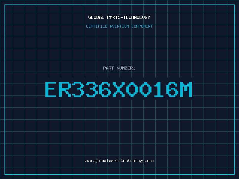 Aviation Part ER336X0016M