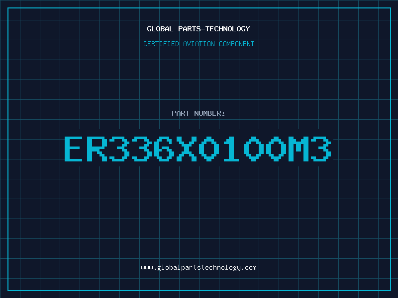 Aviation Part ER336X0100M3