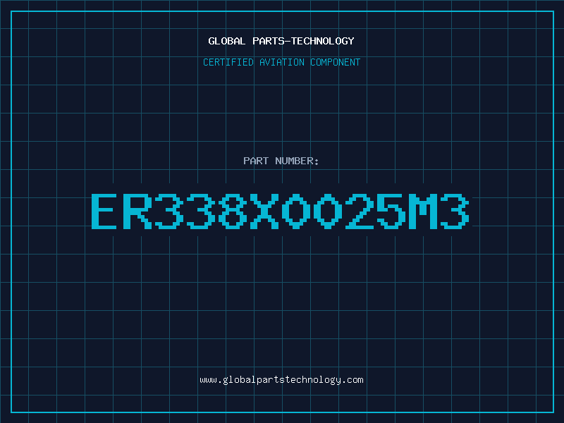 Aviation Part ER338X0025M3