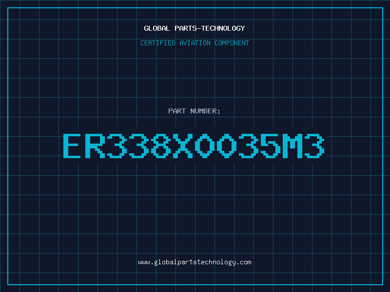 Aviation Part ER338X0035M3