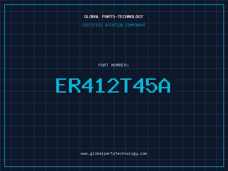 Aviation Part ER412T45A