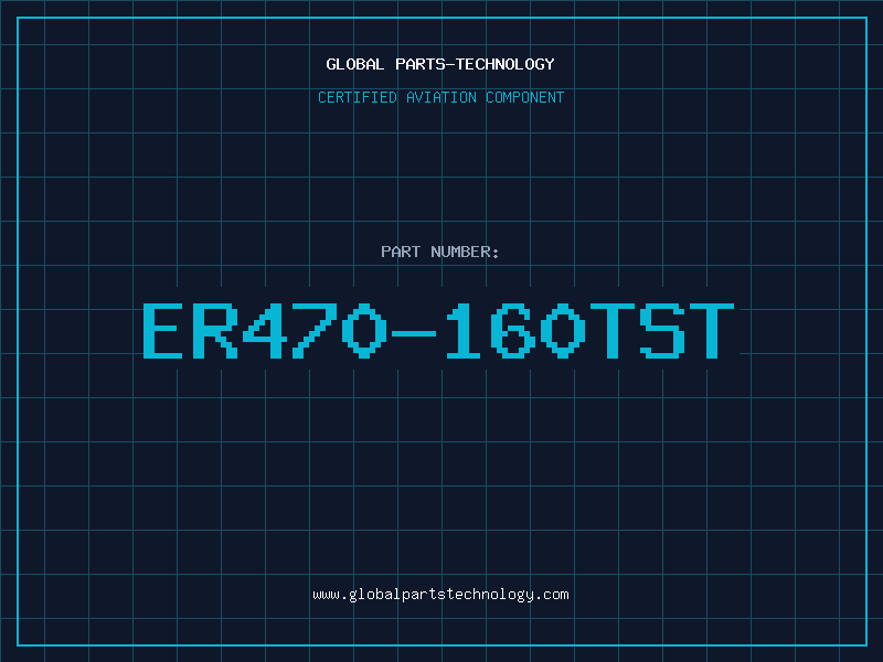 Aviation Part ER470-160TST