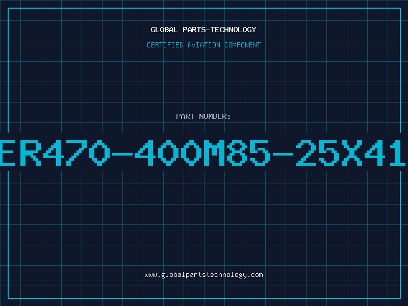 Aviation Part ER470-400M85-25X41