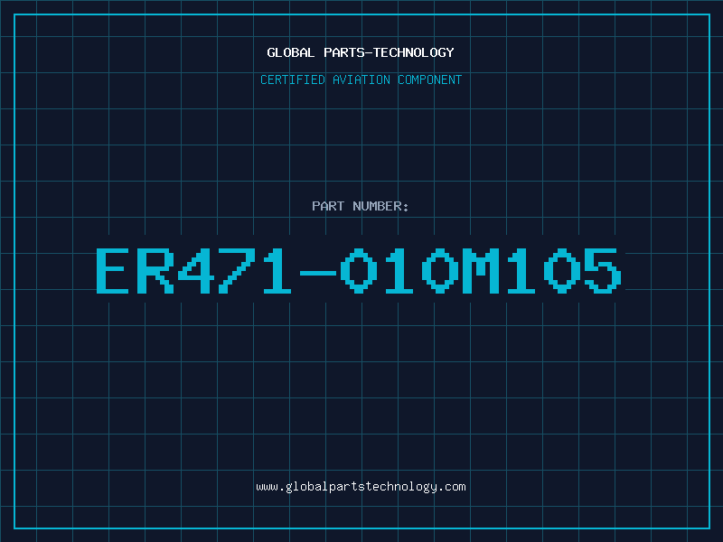 Aviation Part ER471-010M105