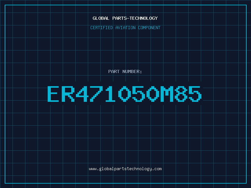 Aviation Part ER471050M85