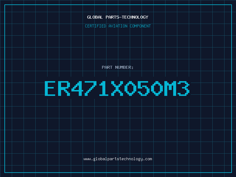 Aviation Part ER471X050M3