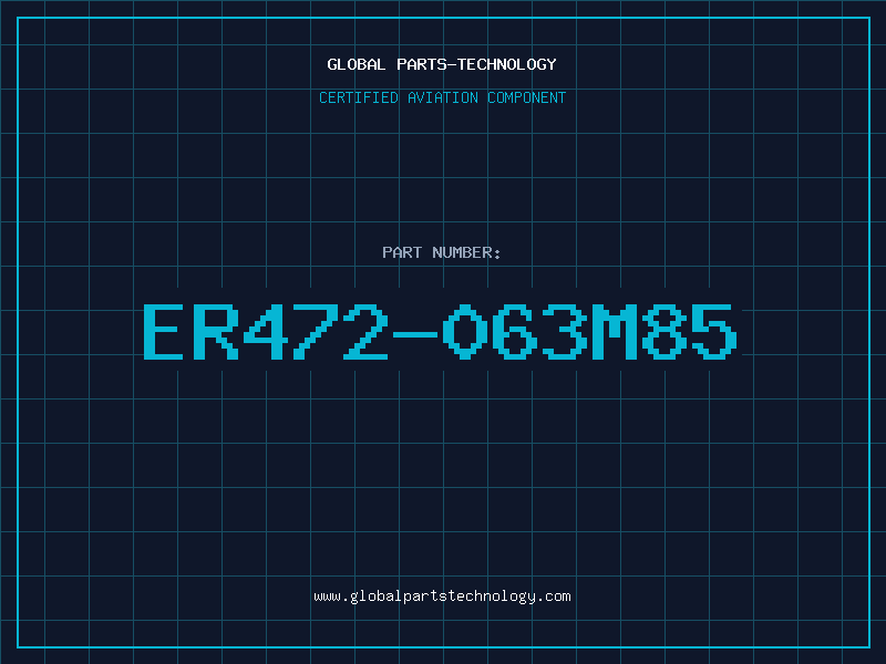 Aviation Part ER472-063M85
