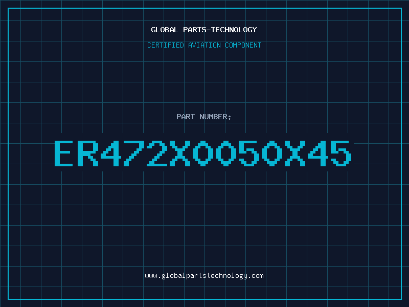 Aviation Part ER472X0050X45