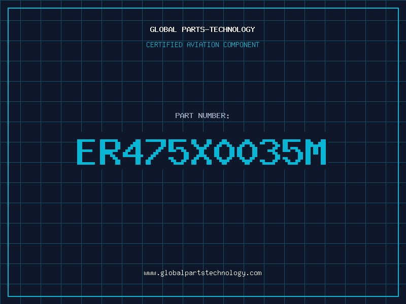 Aviation Part ER475X0035M