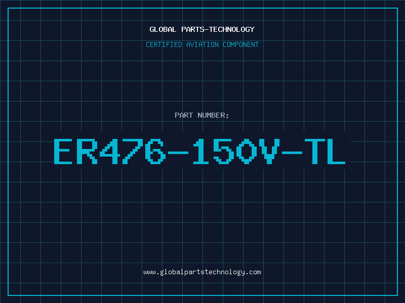 Aviation Part ER476-150V-TL