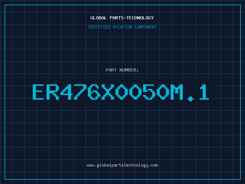Aviation Part ER476X0050M.1