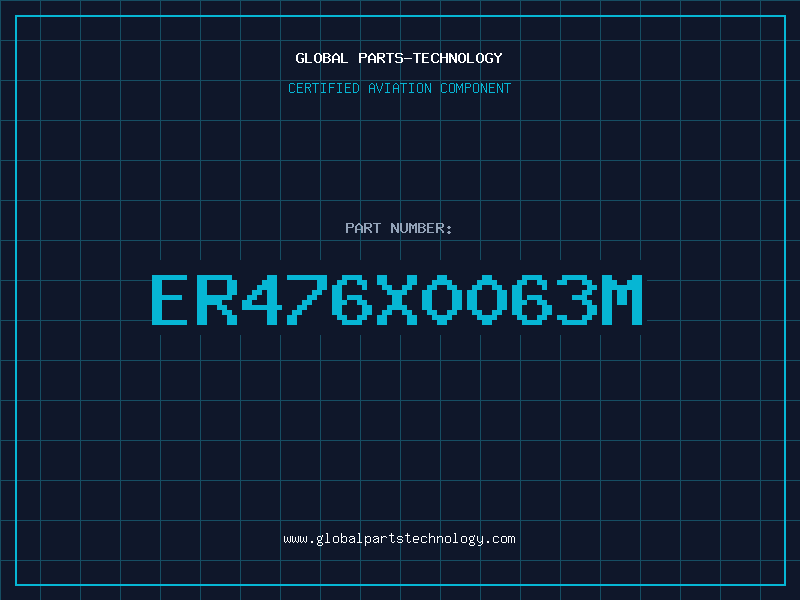 Aviation Part ER476X0063M