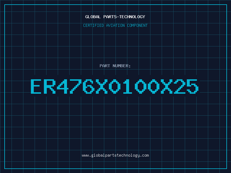 Aviation Part ER476X0100X25