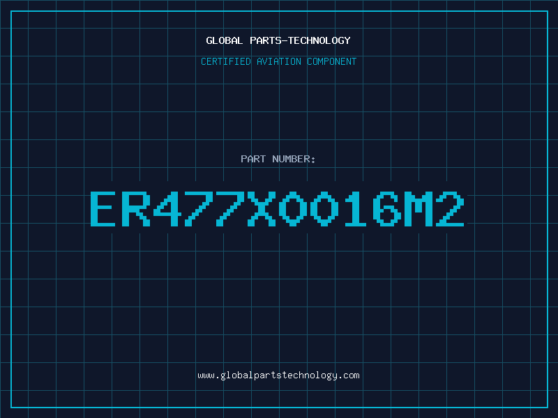 Aviation Part ER477X0016M2