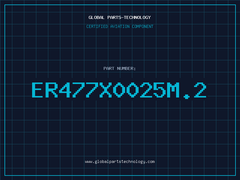Aviation Part ER477X0025M.2