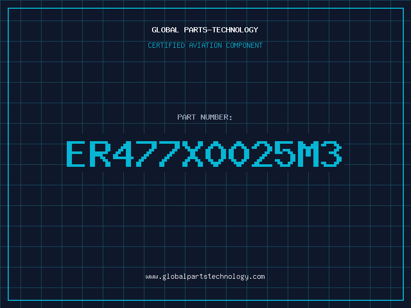 Aviation Part ER477X0025M3