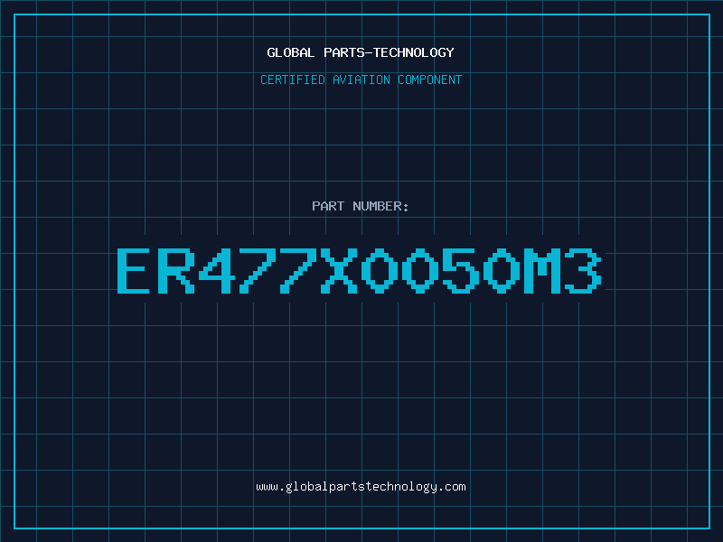 Aviation Part ER477X0050M3