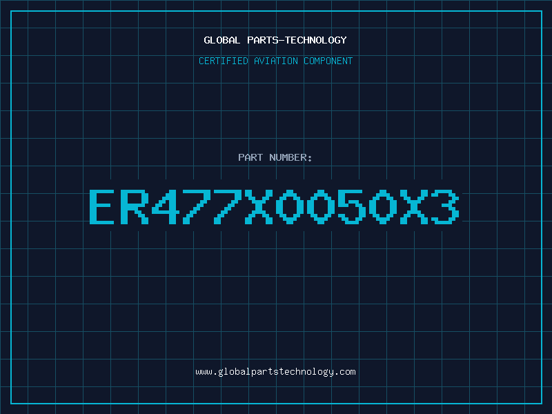 Aviation Part ER477X0050X3