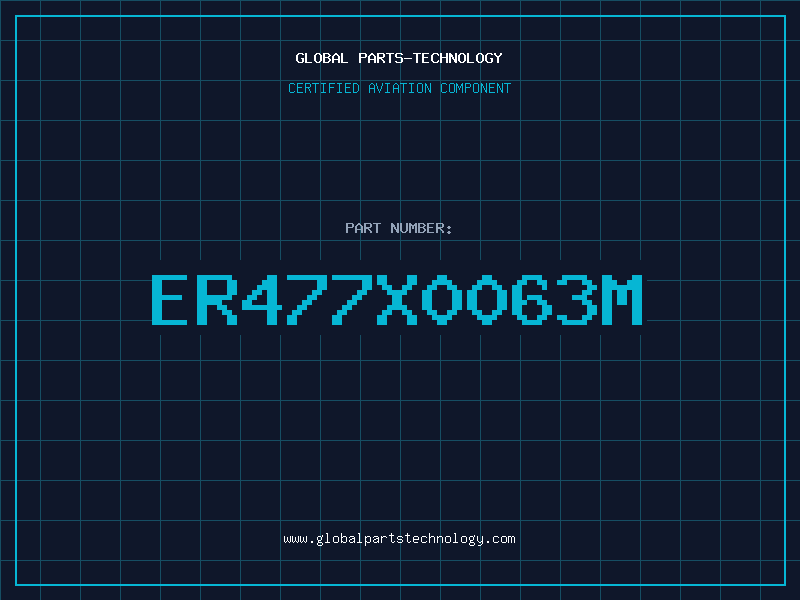 Aviation Part ER477X0063M